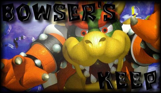 -Welcome To Bowser's Keep-