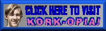 -Visit Kork!...he's in safe mode!-